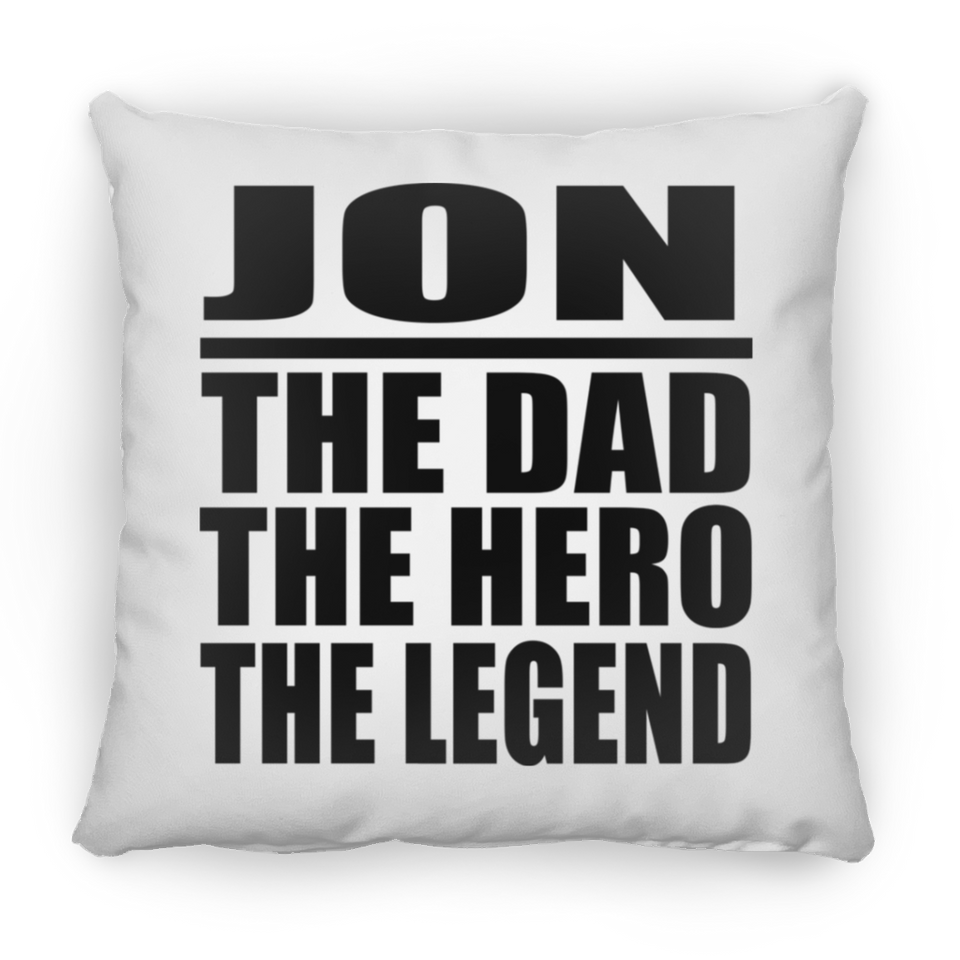 Jon The Dad The Hero The Legend - Throw Pillow