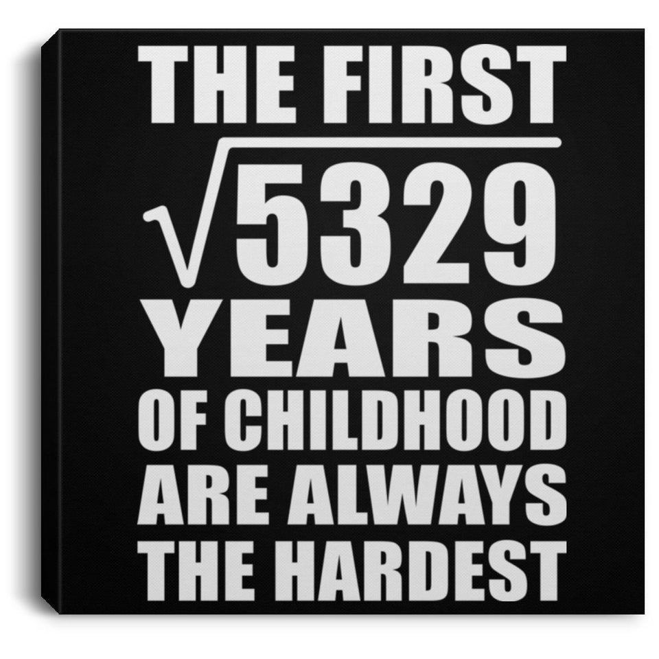 73rd Birthday Square Root of 5329 Years of Childhood - Canvas Square