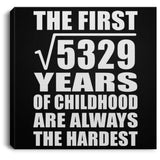 73rd Birthday Square Root of 5329 Years of Childhood - Canvas Square