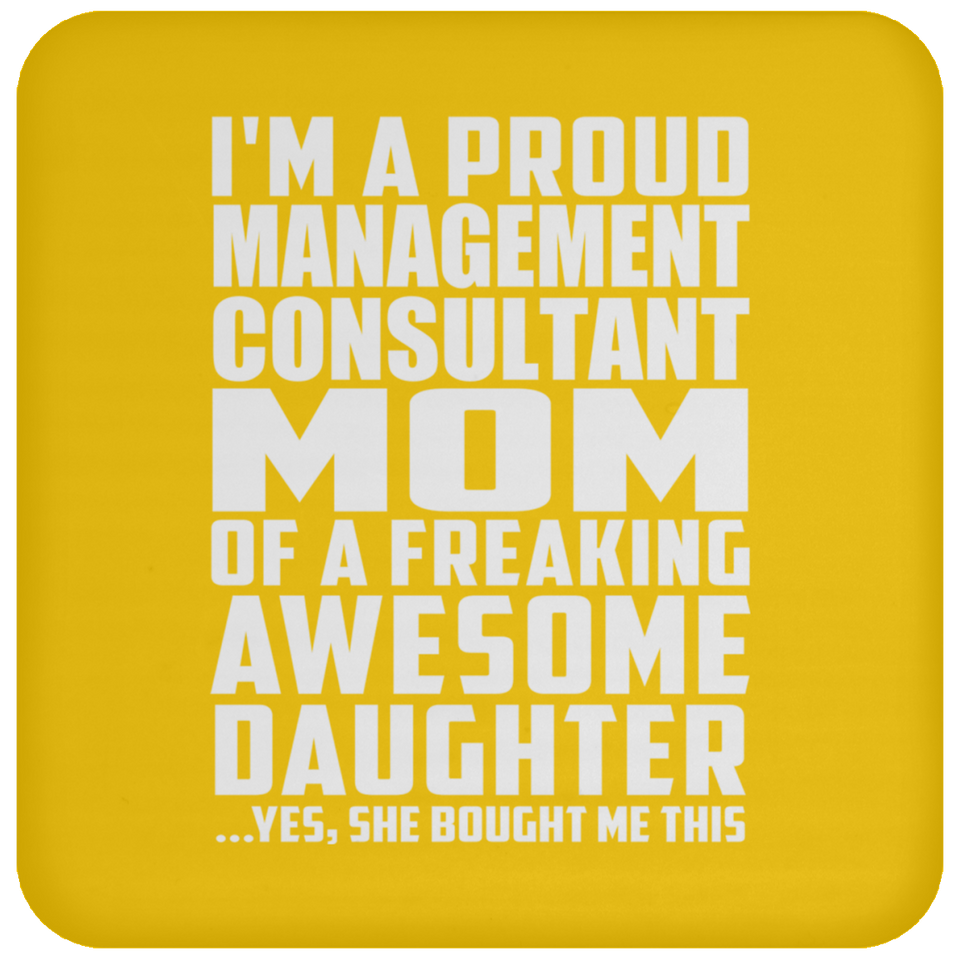 Proud Management Consultant Mom Of Awesome Daughter - Drink Coaster
