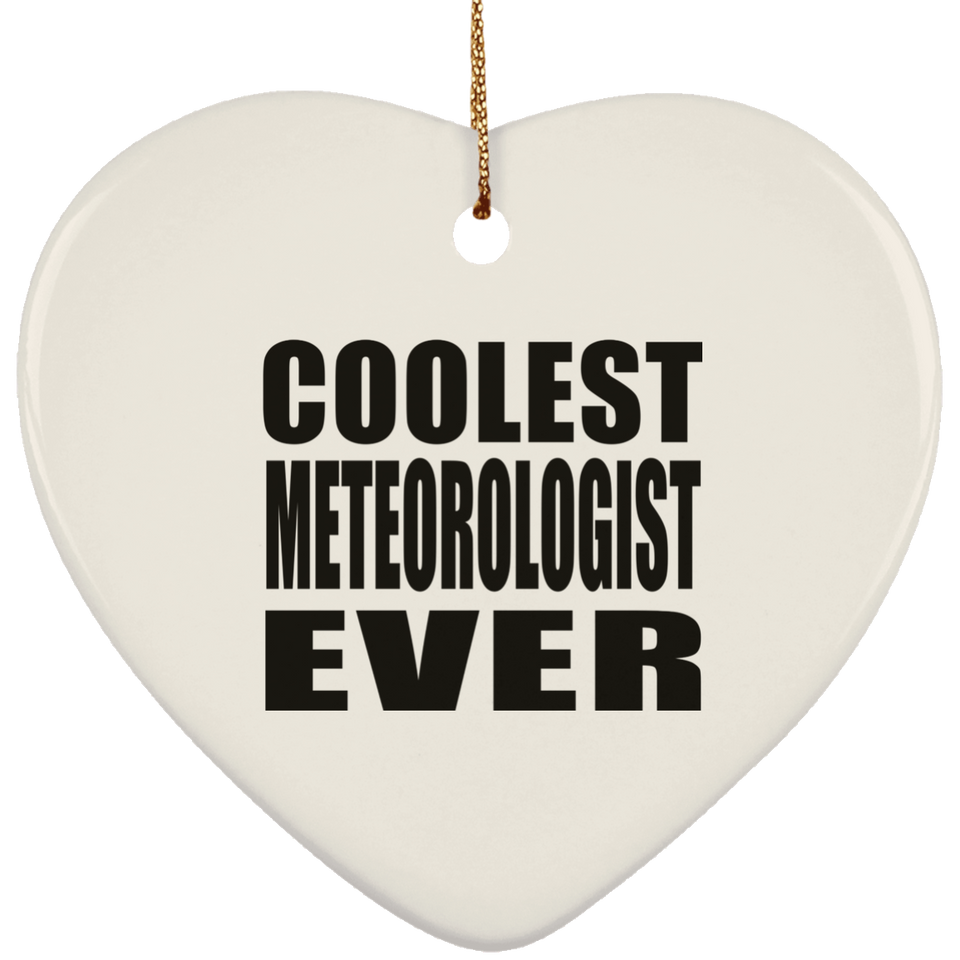 Coolest Meteorologist Ever - Heart Ornament
