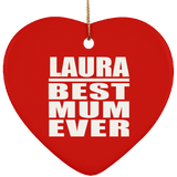 Laura Best Mum Ever - Heart Ornament