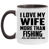 I Love My Wife More Than Fishing - 11oz Accent Mug Black