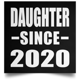 Daughter Since 2020 - Poster Square