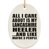 All I Care About Is My Lancashire Heeler - Oval Ornament