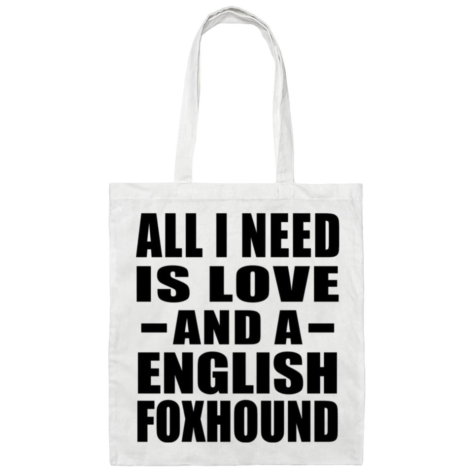 All I Need Is Love And A English Foxhound - Tote Bag White