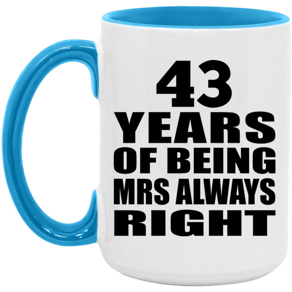 43rd Anniversary 43 Years of Being Mrs Always Right - 15oz Accent Mug Blue