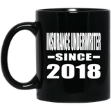 Insurance Underwriter Since 2018 - 11 Oz Coffee Mug Black