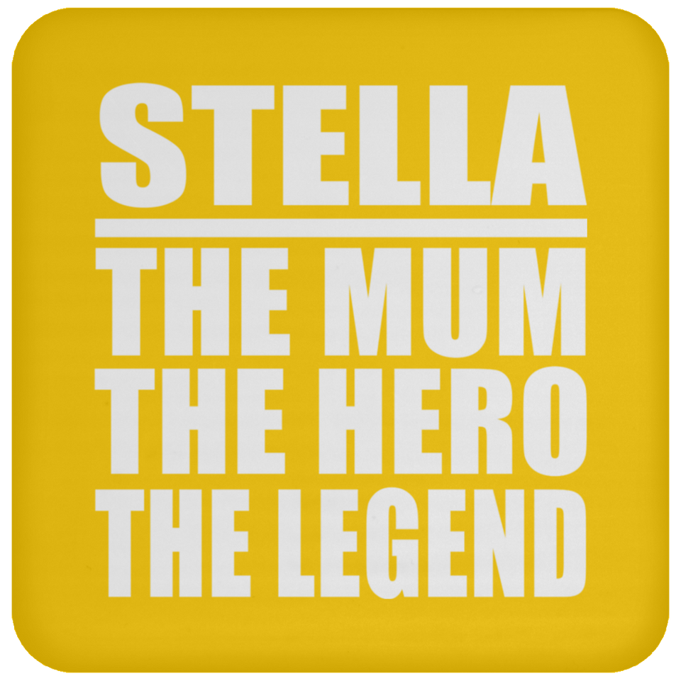 Stella The Mum The Hero The Legend - Drink Coaster