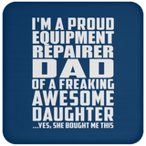 Proud Equipment Repairer Dad Of Awesome Daughter - Drink Coaster