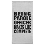Being Parole Officer Makes Life Complete - Hand Towel