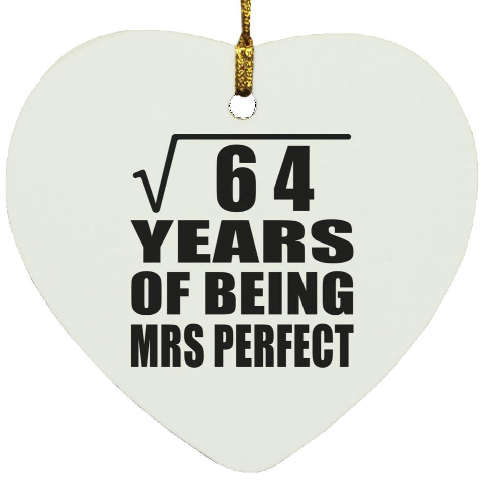 8th Anniversary Square Root of 64 Years of Mrs Perfect - Heart Ornament