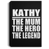 Kathy The Mum The Hero The Legend - Canvas Portrait