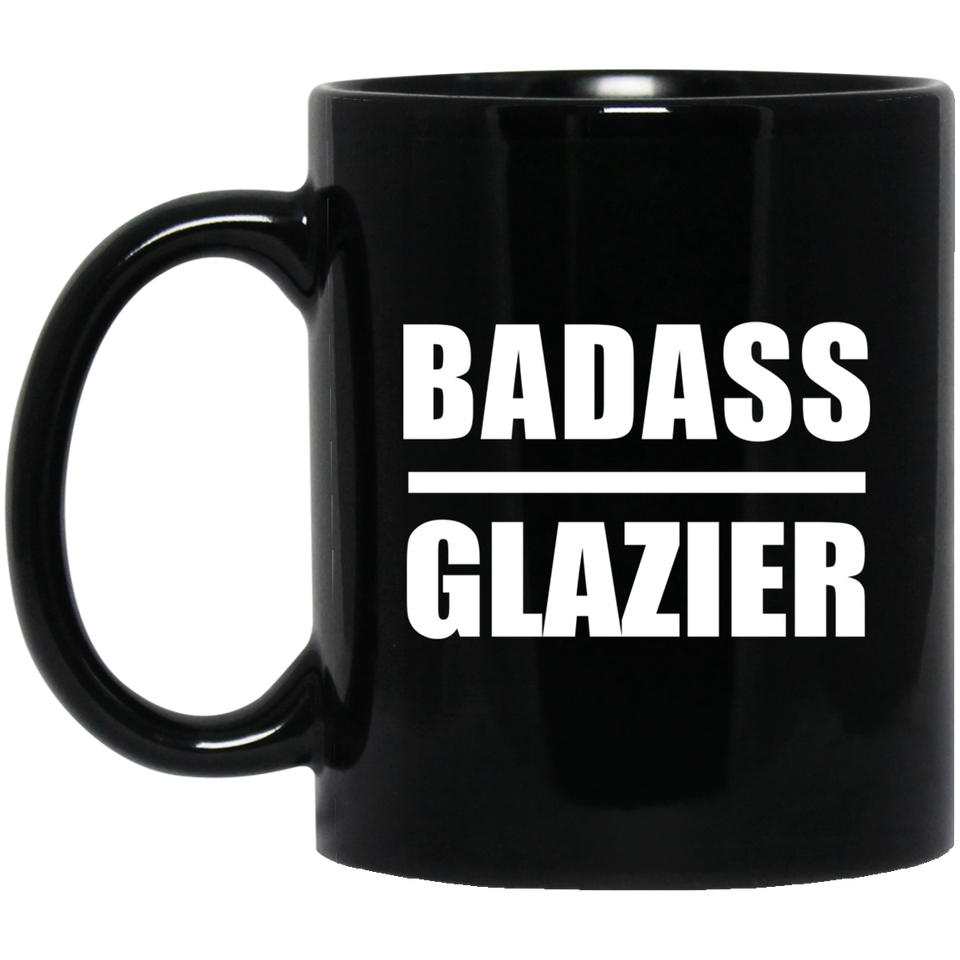 Badass Glazier - 11oz Coffee Mug Black