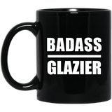 Badass Glazier - 11oz Coffee Mug Black