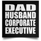 Dad Husband Corporate Executive - Poster Square