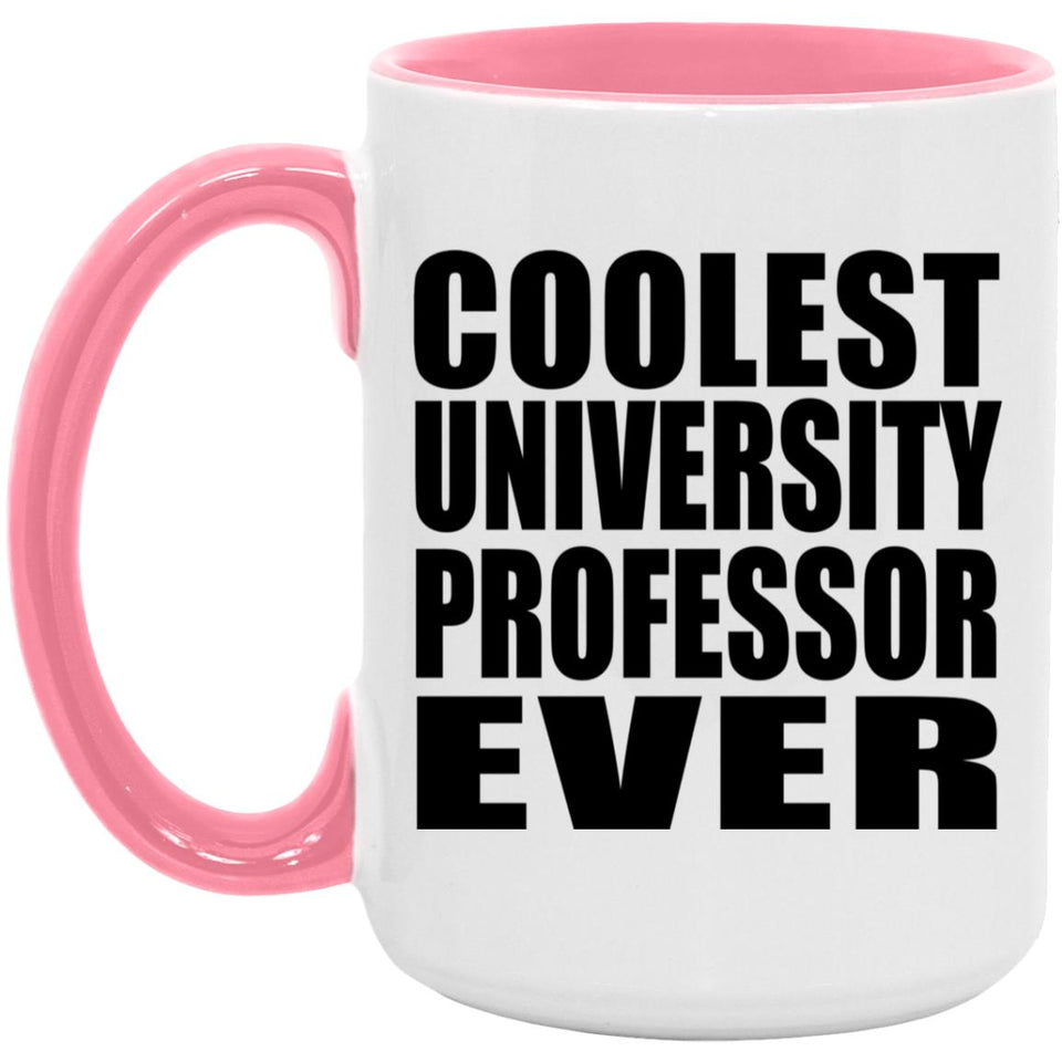 Coolest University Professor Ever - 15oz Accent Mug Pink