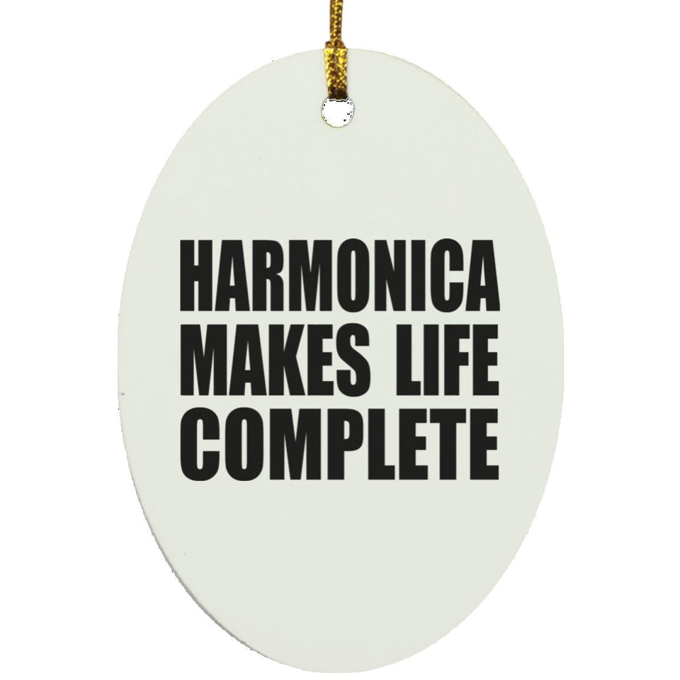 Harmonica Makes Life Complete - Oval Ornament