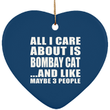 All I Care About Is Bombay Cat - Heart Ornament