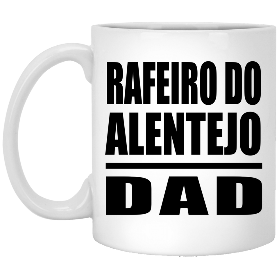 Rafeiro Do Alentejo Dad - 11oz Coffee Mug