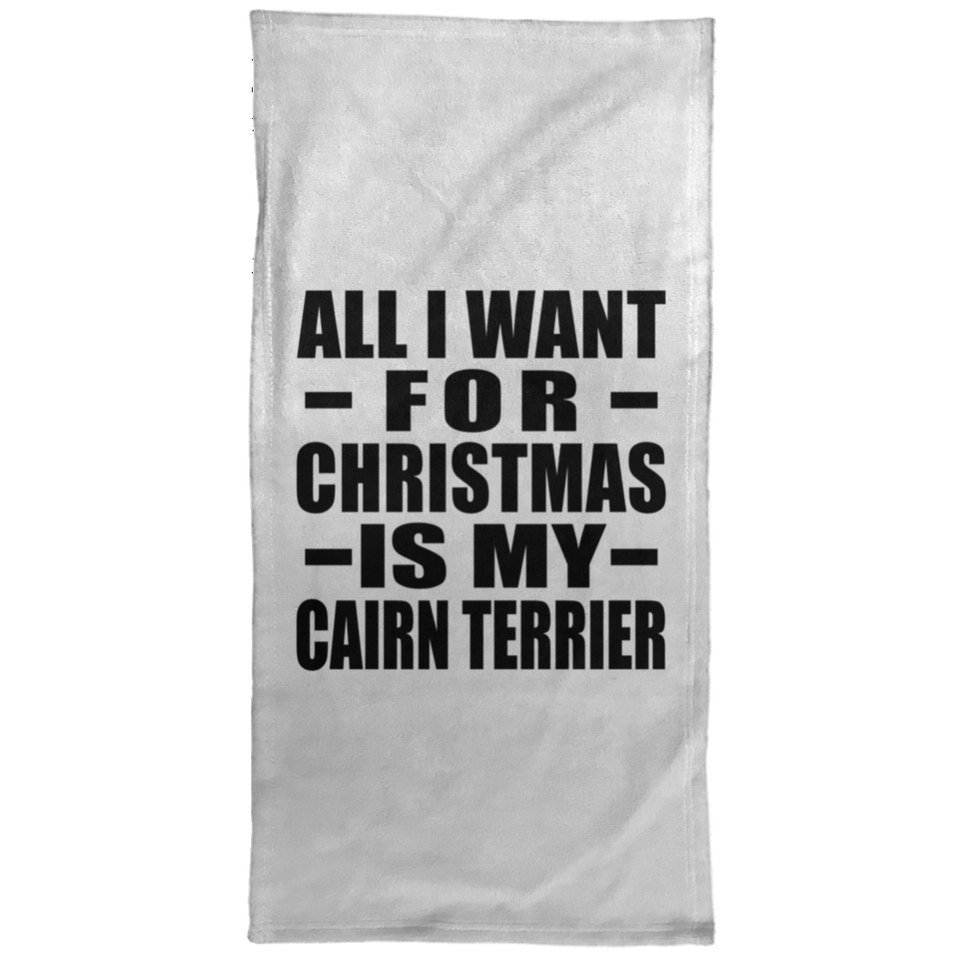 All I Want For Christmas Is My Cairn Terrier - Hand Towel