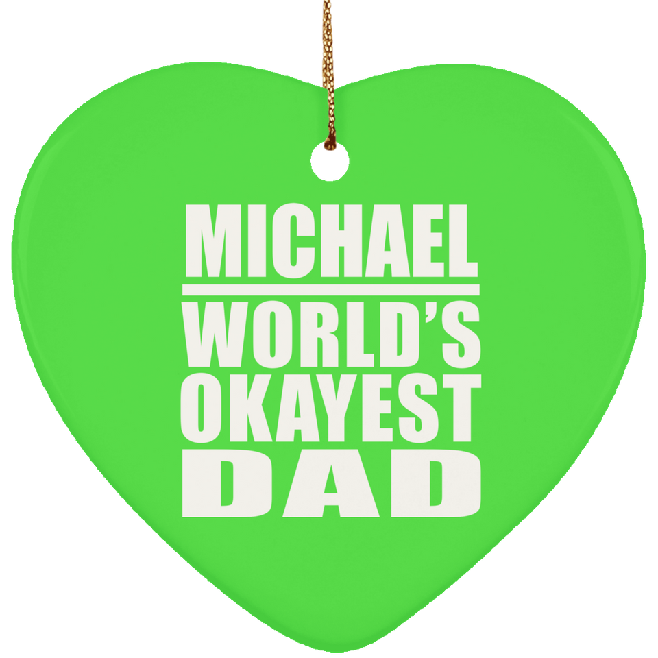 Michael World's Okayest Dad - Heart Ornament