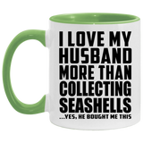 I Love My Husband More Than Collecting Seashells - 11oz Accent Mug Green