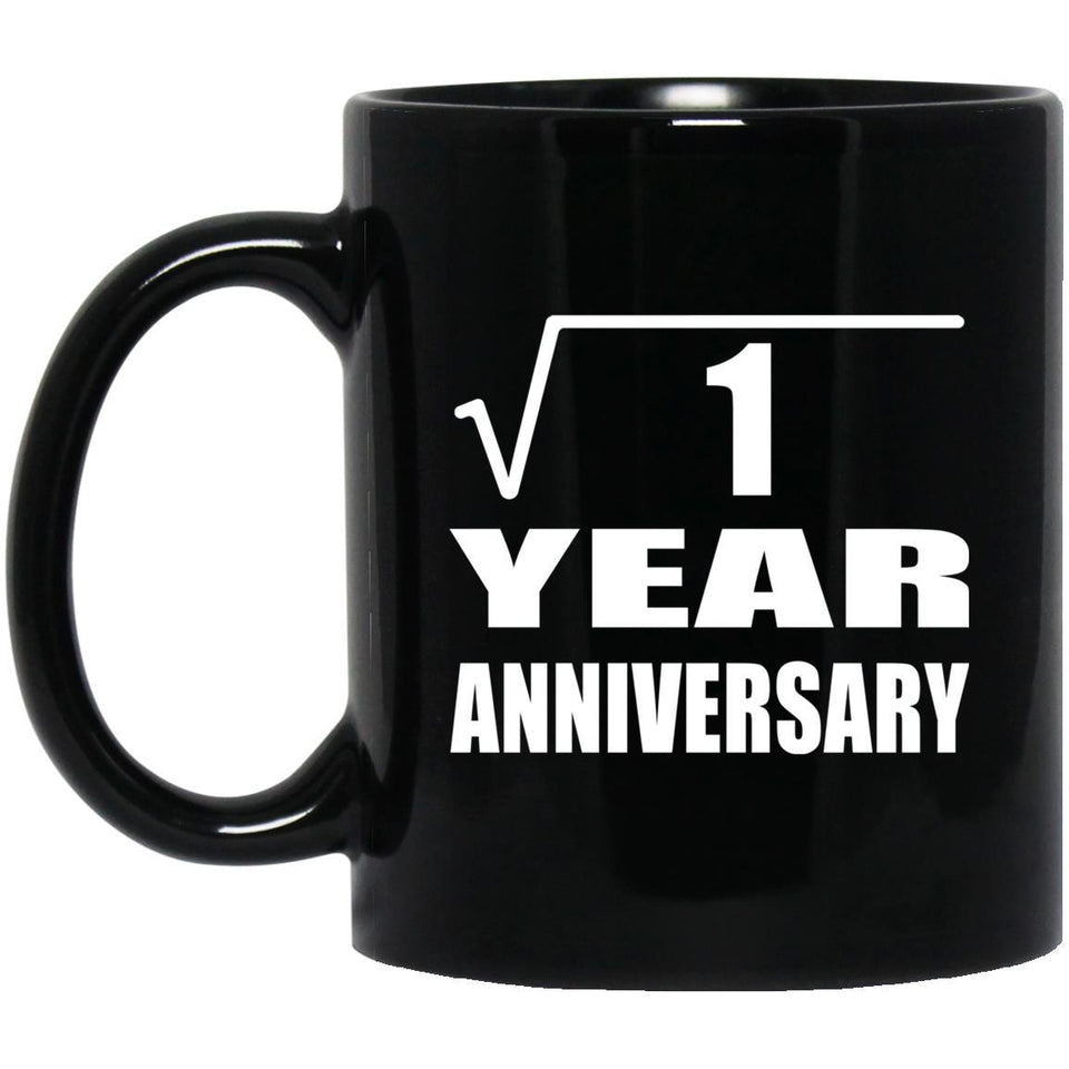 1st Anniversary Square Root of 1 Year Anniversary - 11oz Coffee Mug Black