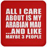 All I Care About Is My Arabian Mau - Drink Coaster
