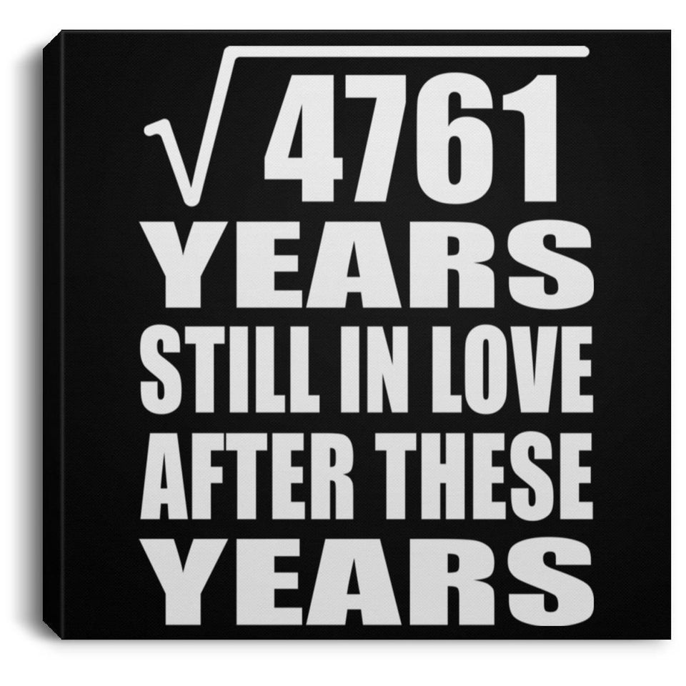 69th Anniversary Square Root of 4761 Years Still In Love - Canvas Square