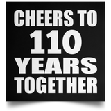 110th Anniversary Cheers To 110 Years Together - Poster Square