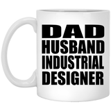 Dad Husband Industrial Designer - 11oz Coffee Mug