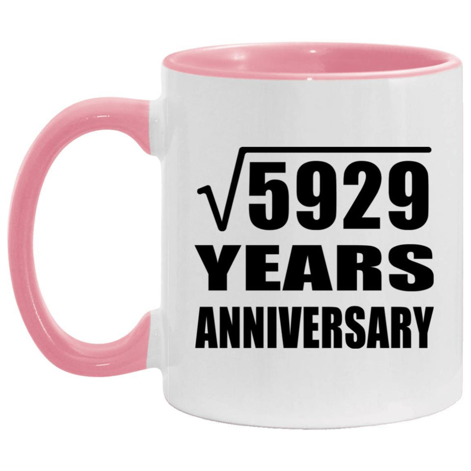 77th Anniversary Square Root of 5929 Years Anniversary - 11oz Accent Mug Pink