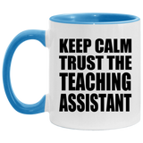 Keep Calm and Trust The Teaching Assistant - 11oz Accent Mug Blue