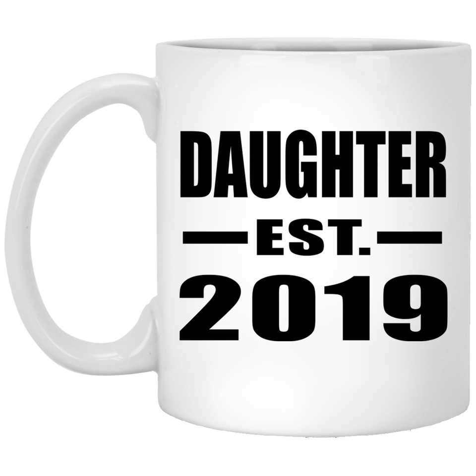 Daughter Established EST. 2019 - 11oz Coffee Mug