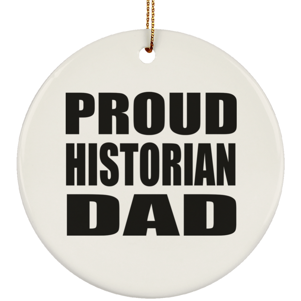 Proud Historian Dad - Circle Ornament