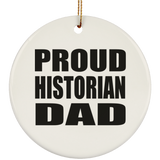 Proud Historian Dad - Circle Ornament