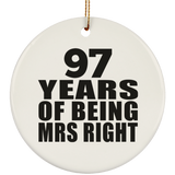 97th Anniversary 97 Years Of Being Mrs Right - Circle Ornament