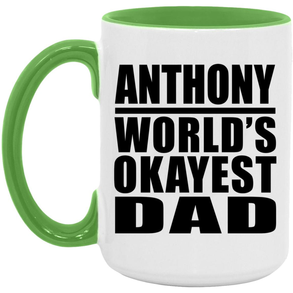Anthony World's Okayest Dad - 15oz Accent Mug Green