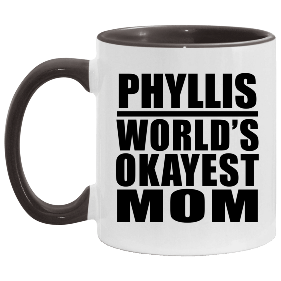 Phyllis World's Okayest Mom - 11oz Accent Mug Black