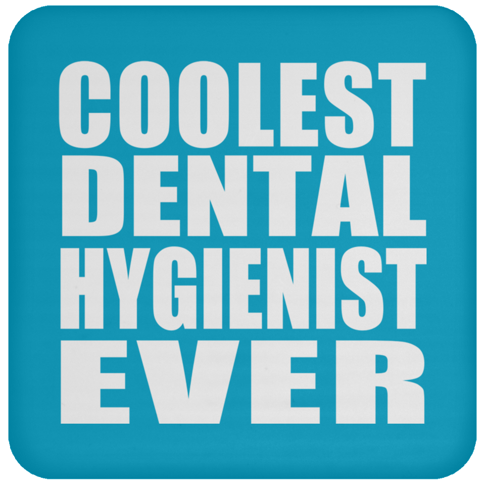 Coolest Dental Hygienist Ever - Drink Coaster