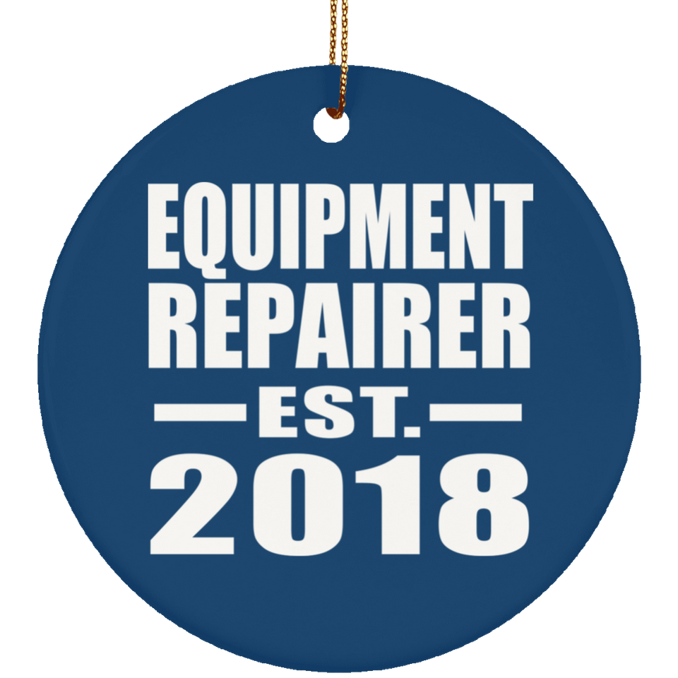 Equipment Repairer Established EST. 2018 - Circle Ornament