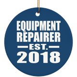 Equipment Repairer Established EST. 2018 - Circle Ornament