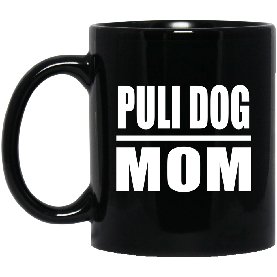 Puli Dog Mom - 11oz Coffee Mug Black