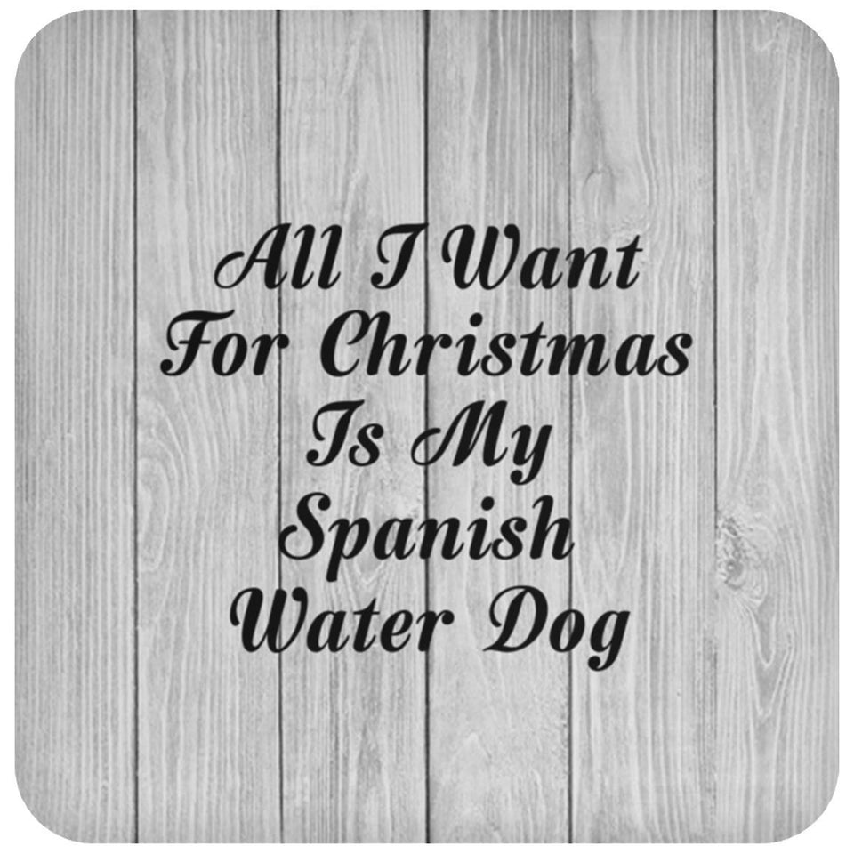 All I Want For Christmas Is My Spanish Water Dog - Drink Coaster F