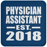 Physician Assistant Established EST. 2018 - Drink Coaster