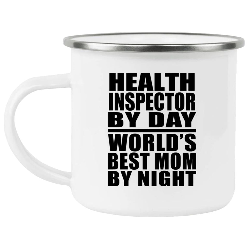 Health Inspector By Day World's Best Mom By Night - 12oz Camping Mug
