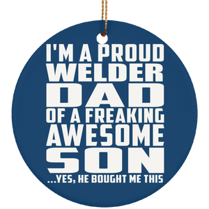 Proud Welder Dad Of Awesome Son - Circle Ornament