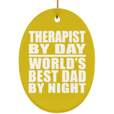 Therapist By Day World's Best Dad By Night - Oval Ornament