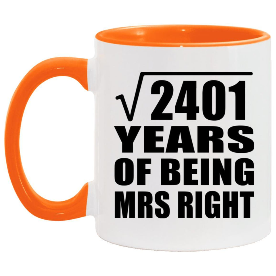 49th Anniversary Square Root of 2401 Years of Being Mrs Right - 11oz Accent Mug Orange